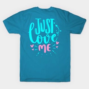 Just Love Me - baby kids boys girls T-Shirt